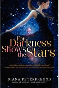 For Darkness Shows the Stars