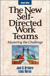 New Self-directed Work Teams: Mastering the Challenge