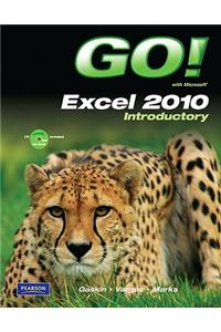 GO! with Microsoft Excel 2010 Introductory