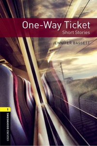 Oxford Bookworms Library: One-Way Ticket - Short Stories