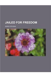 Jailed for Freedom
