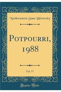 Potpourri, 1988, Vol. 77 (Classic Reprint)