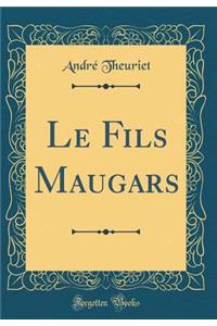Le Fils Maugars (Classic Reprint)