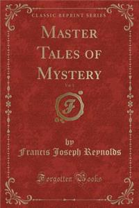 Master Tales of Mystery, Vol. 1 (Classic Reprint)