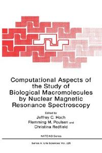 Computational Aspects of the Study of Biological Macromolecules by Nuclear Magnetic Resonance Spectroscopy