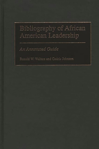 Bibliography of African American Leadership: An Annotated Guide