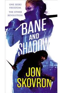 Bane and Shadow