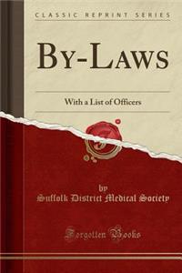 By-Laws: With a List of Officers (Classic Reprint): With a List of Officers (Classic Reprint)