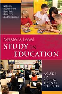 Master's Level Study in Education: A Guide to Success for Pgce Students