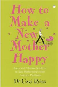 How To Make A New Mother Happy