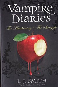 Vampire Diaries: Volume 1: The Awakening & The Struggle