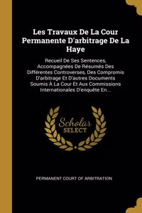 Les Travaux De La Cour Permanente D'arbitrage De La Haye