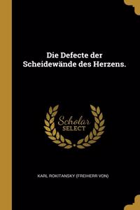 Die Defecte der Scheidewände des Herzens.
