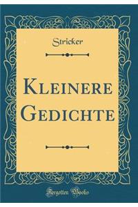 Kleinere Gedichte (Classic Reprint)