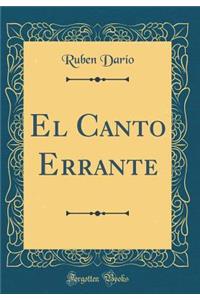 El Canto Errante (Classic Reprint)