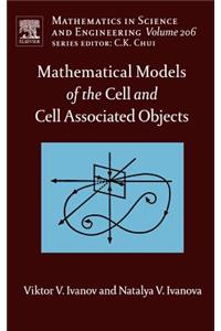 Mathematical Models of the Cell and Cell Associated Objects