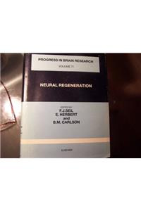 Neural Regeneration (Progress in Brain Research)