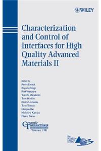 Characterization and Control of Interfaces for High Quality Advanced Materials II