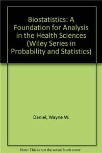 Biostatistics: A Foundation for Analysis in the Health Sciences (Wiley Series in Probability and Statistics)