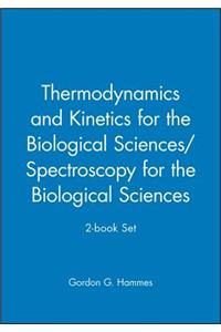 Thermodynamics and Kinetics for the Biological Sciences/Spectroscopy for the Biological Sciences; 2-book Set