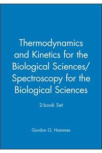 Thermodynamics and Kinetics for the Biological Sciences/Spectroscopy for the Biological Sciences; 2-Book Set