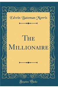 The Millionaire (Classic Reprint)