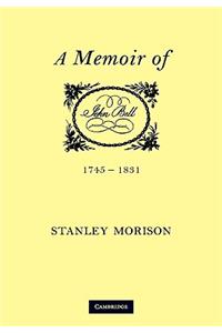 John Bell, 1745-1831: A Memoir