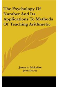 Psychology Of Number And Its Applications To Methods Of Teaching Arithmetic