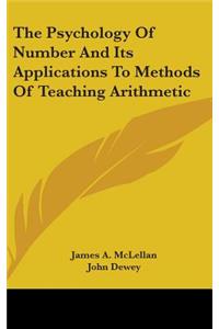 Psychology Of Number And Its Applications To Methods Of Teaching Arithmetic