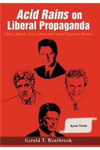 Acid Rains on Liberal Propaganda