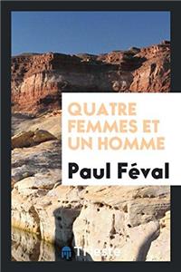 Quatre Femmes Et Un Homme