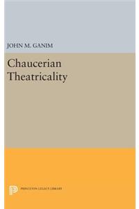 Chaucerian Theatricality