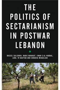 Politics of Sectarianism in Postwar Lebanon