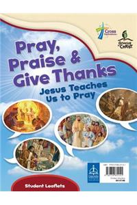 Pray, Praise and Give Thanks