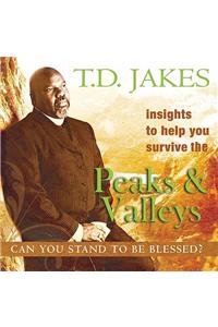 Insights to Help You Survive the Peaks & Valleys: Can You Stand to Be Blessed?