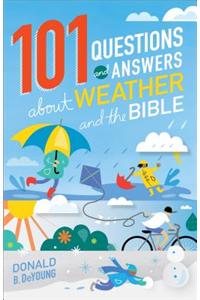 101 Questions and Answers About Weather and the Bible