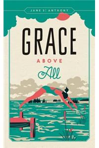 Grace Above All