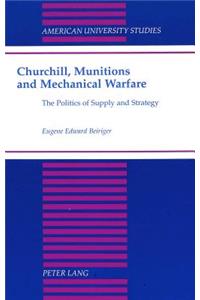 Churchill, Munitions and Mechanical Warfare