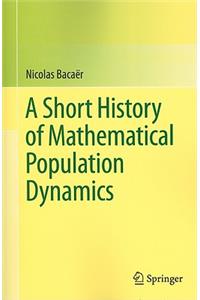 Short History of Mathematical Population Dynamics