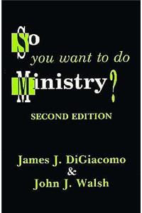 So You Want to Do Ministry?