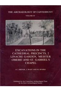 Excavations in the Cathedral Precincts, Volume 2, Linacre Garden, 'Meister Omers' and St Gabriel's Chapel