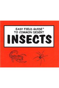 Easy Field Guide to Common Desert Insects