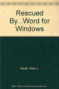Rescued by Word for Windows