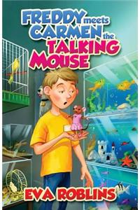 Freddy Meets Carmen the Talking Mouse