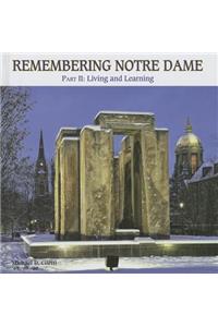 Remembering Notre Dame: Part II: Living and Learning