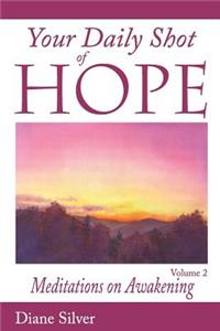 Your Daily Shot of Hope Volume 2