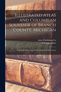 Illustrated Atlas and Columbian Souvenir of Branch County, Michigan