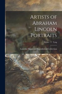 Artists of Abraham Lincoln Portraits; Artists - T Tyng