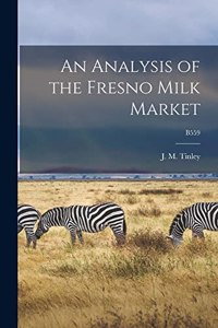 An Analysis of the Fresno Milk Market; B559