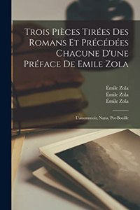 Trois Pièces Tirées Des Romans Et Précédées Chacune D'une Préface De Emile Zola